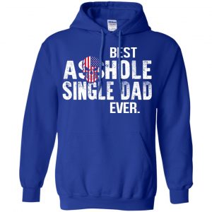 Best Asshole Single Dad Ever T-Shirts, Hoodie, Tank 21 Best Asshole Single Dad Ever T-Shirts, Hoodie, Tank 21