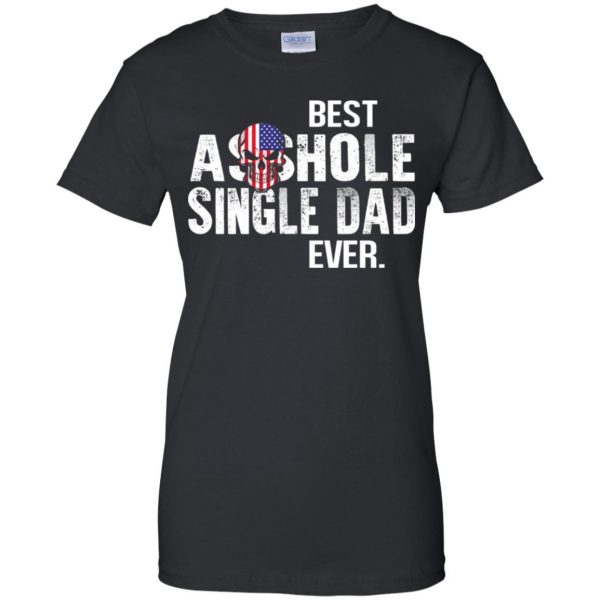 Best Asshole Single Dad Ever T-Shirts, Hoodie, Tank Family 11