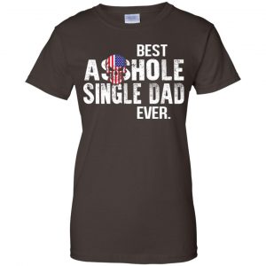 Best Asshole Single Dad Ever T-Shirts, Hoodie, Tank 23 Best Asshole Single Dad Ever T-Shirts, Hoodie, Tank 23