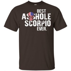 Best Asshole Scorpio Ever T-Shirts, Hoodie, Tank Zodiac Signs 2