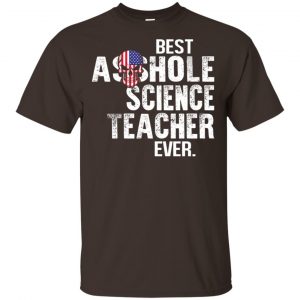 Best Asshole Science Teacher Ever T-Shirts, Hoodie, Tank Jobs 2