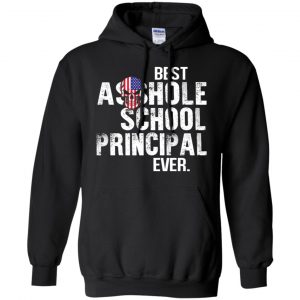 Best Asshole School Principal Ever T-Shirts, Hoodie, Tank 18
