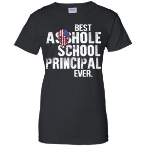 Best Asshole School Principal Ever T-Shirts, Hoodie, Tank 22
