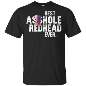 Best Asshole Redhead Ever T-Shirts, Hoodie, Tank Family