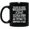 Telling An Angry Missouri Girl To Calm Down Works About As Well As Trying To Baptize A Cat Mug Coffee Mugs