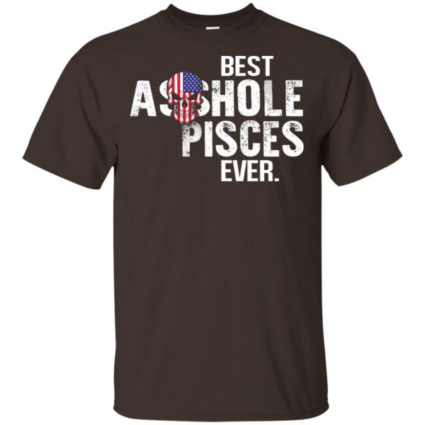 Best Asshole Pisces Ever T-Shirts, Hoodie, Tank 4