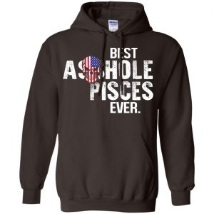 Best Asshole Pisces Ever T-Shirts, Hoodie, Tank 20