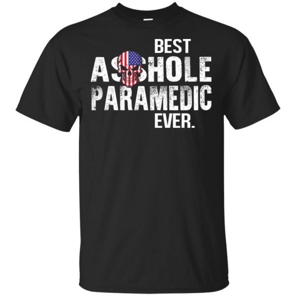 Best Asshole Paramedic Ever T-Shirts, Hoodie, Tank 3