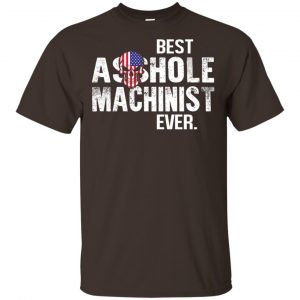 Best Asshole Machinist Ever T-Shirts, Hoodie, Tank Jobs 2