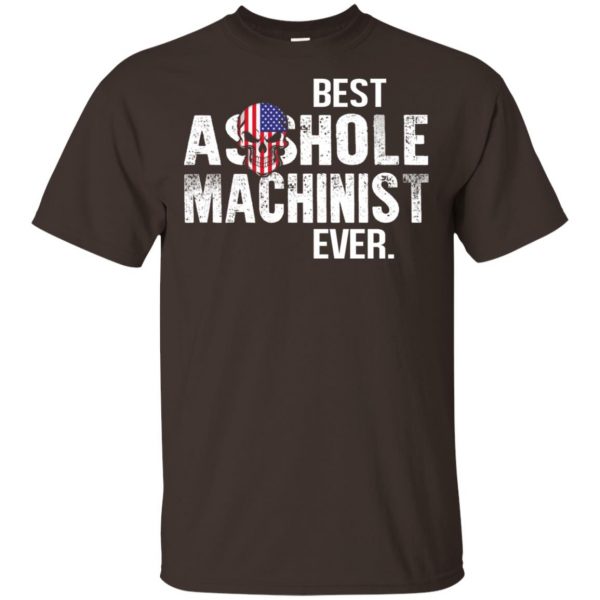 Best Asshole Machinist Ever T-Shirts, Hoodie, Tank 4