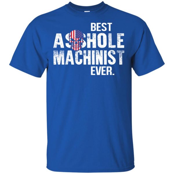 Best Asshole Machinist Ever T-Shirts, Hoodie, Tank 5