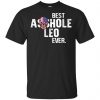 Best Asshole Leo Ever T-Shirts, Hoodie, Tank 1