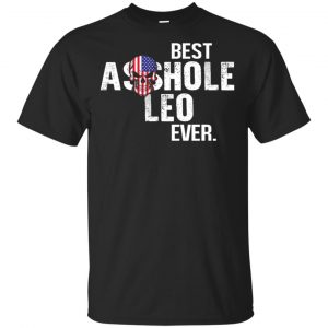 Best Asshole Leo Ever T-Shirts, Hoodie, Tank Zodiac Signs