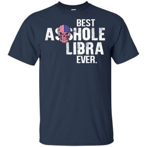 Best Asshole Libra Ever T-Shirts, Hoodie, Tank 17