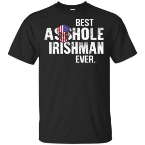 Best Asshole Irishman Ever T-Shirts, Hoodie, Tank Family