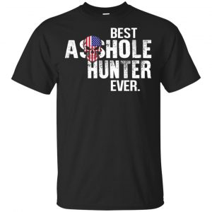 Best Asshole Hunter Ever T-Shirts, Hoodie, Tank Apparel