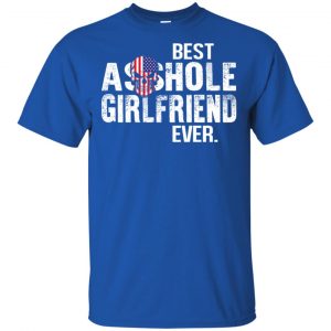 Best Asshole Girlfriend Ever T-Shirts, Hoodie, Tank 16