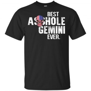Best Asshole Gemini Ever T-Shirts, Hoodie, Tank Zodiac Signs