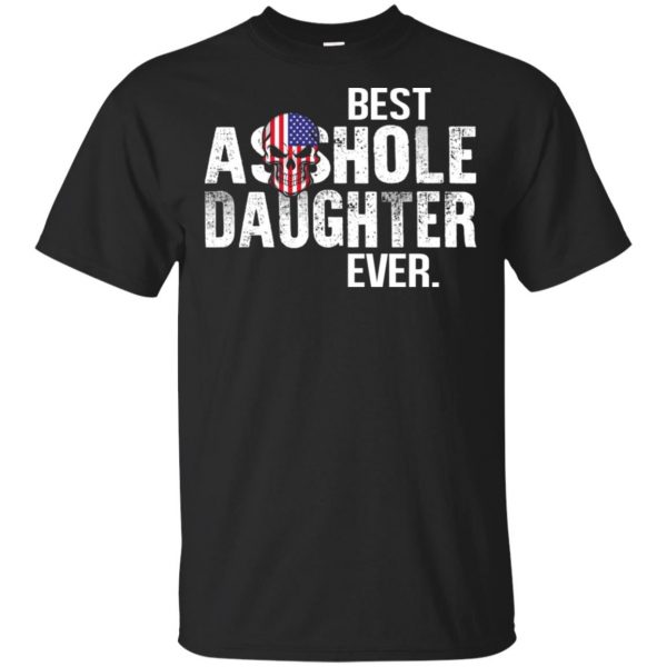 Best Asshole Daughter Ever T-Shirts, Hoodie, Tank Family 3