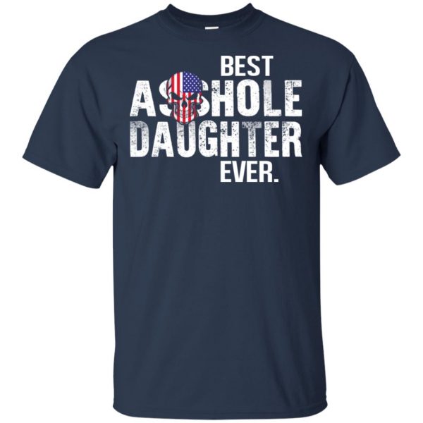 Best Asshole Daughter Ever T-Shirts, Hoodie, Tank Family 6