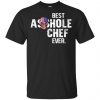 Best Asshole Chef Ever T-Shirts, Hoodie, Tank 1