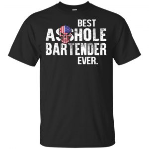 Best Asshole Bartender Ever T-Shirts, Hoodie, Tank Jobs