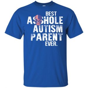 Best Asshole Autism Parent Ever T-Shirts, Hoodie, Tank 15