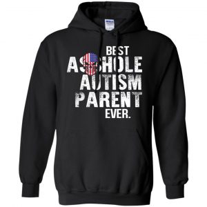 Best Asshole Autism Parent Ever T-Shirts, Hoodie, Tank 17