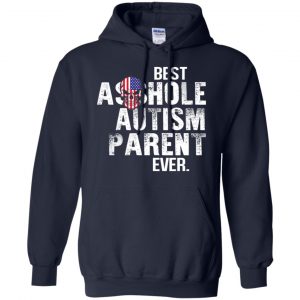 Best Asshole Autism Parent Ever T-Shirts, Hoodie, Tank 18