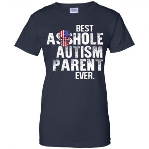 Best Asshole Autism Parent Ever T-Shirts, Hoodie, Tank 23