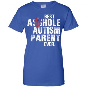 Best Asshole Autism Parent Ever T-Shirts, Hoodie, Tank 24