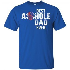 Best Asshole Dad Ever T-Shirts, Hoodie, Tank 16