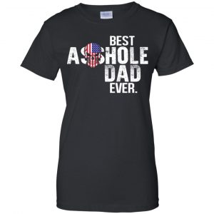 Best Asshole Dad Ever T-Shirts, Hoodie, Tank 22