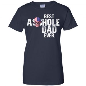 Best Asshole Dad Ever T-Shirts, Hoodie, Tank 24