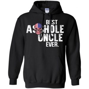 Best Asshole Uncle Ever T-Shirts, Hoodie, Tank 18
