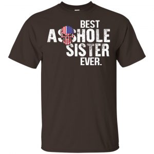 Best Asshole Sister Ever T-Shirts, Hoodie, Tank Family 2