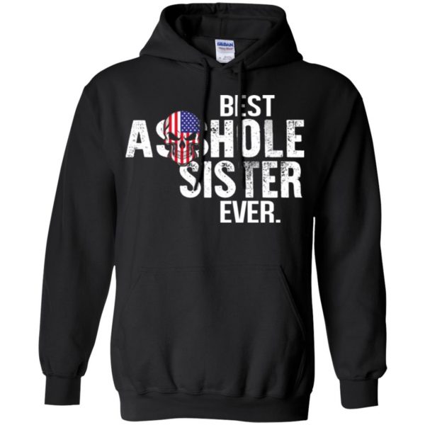 Best Asshole Sister Ever T-Shirts, Hoodie, Tank Family 7