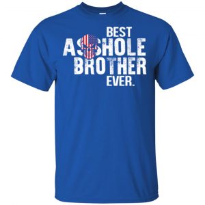 Best Asshole Brother Ever T-Shirts, Hoodie, Tank 16 Best Asshole Brother Ever T-Shirts, Hoodie, Tank 16