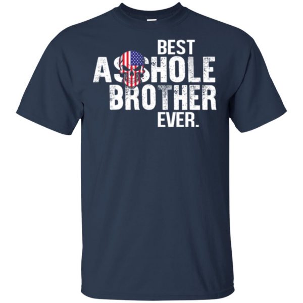Best Asshole Brother Ever T-Shirts, Hoodie, Tank Family 6