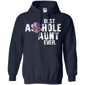 Best Asshole Aunt Ever T-Shirts, Hoodie, Tank 19 Best Asshole Aunt Ever T-Shirts, Hoodie, Tank 19