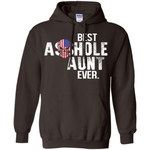 Best Asshole Aunt Ever T-Shirts, Hoodie, Tank 20 Best Asshole Aunt Ever T-Shirts, Hoodie, Tank 20