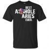 Best Asshole Aries Ever T-Shirts, Hoodie, Tank 1
