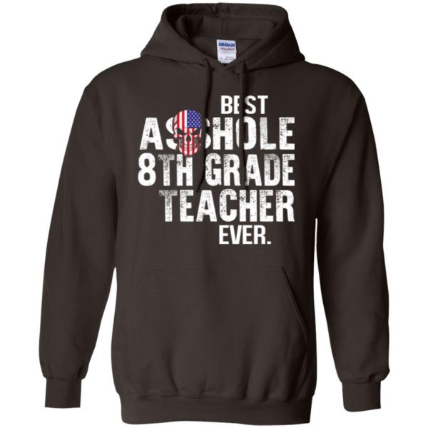 Best Asshole 8th Grade Teacher Ever T-Shirts, Hoodie, Tank 9