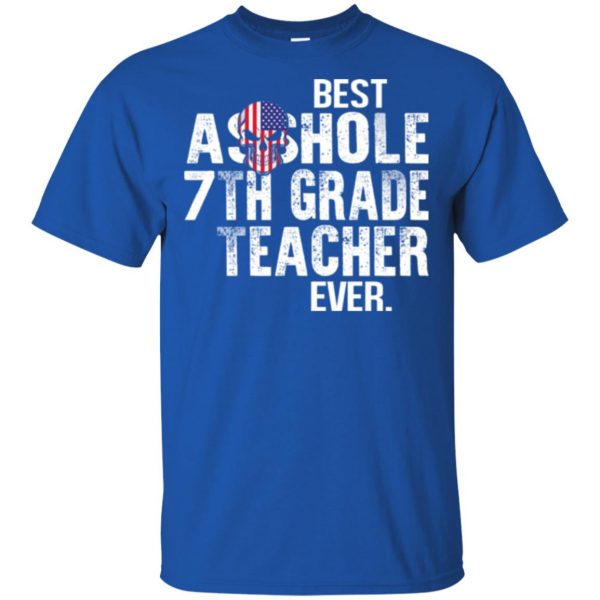 Best Asshole 7th Grade Teacher Ever T-Shirts, Hoodie, Tank Jobs 5