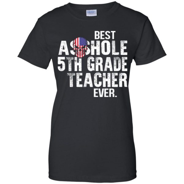 Best Asshole 5th Grade Teacher Ever T-Shirts, Hoodie, Tank Jobs 11