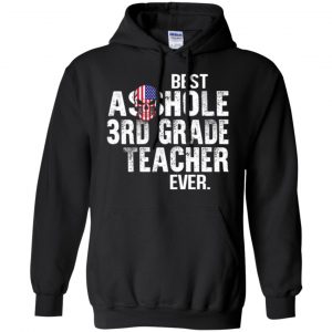 Best Asshole 3rd Grade Teacher Ever T-Shirts, Hoodie, Tank 18 Best Asshole 3rd Grade Teacher Ever T-Shirts, Hoodie, Tank 18
