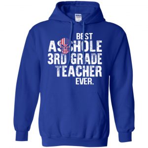 Best Asshole 3rd Grade Teacher Ever T-Shirts, Hoodie, Tank 21 Best Asshole 3rd Grade Teacher Ever T-Shirts, Hoodie, Tank 21