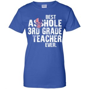 Best Asshole 3rd Grade Teacher Ever T-Shirts, Hoodie, Tank 25 Best Asshole 3rd Grade Teacher Ever T-Shirts, Hoodie, Tank 25
