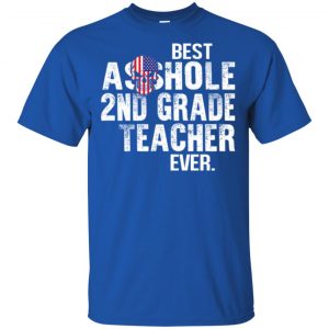Best Asshole 2nd Grade Teacher Ever T-Shirts, Hoodie, Tank 16 Best Asshole 2nd Grade Teacher Ever T-Shirts, Hoodie, Tank 16