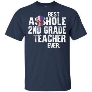 Best Asshole 2nd Grade Teacher Ever T-Shirts, Hoodie, Tank 17 Best Asshole 2nd Grade Teacher Ever T-Shirts, Hoodie, Tank 17